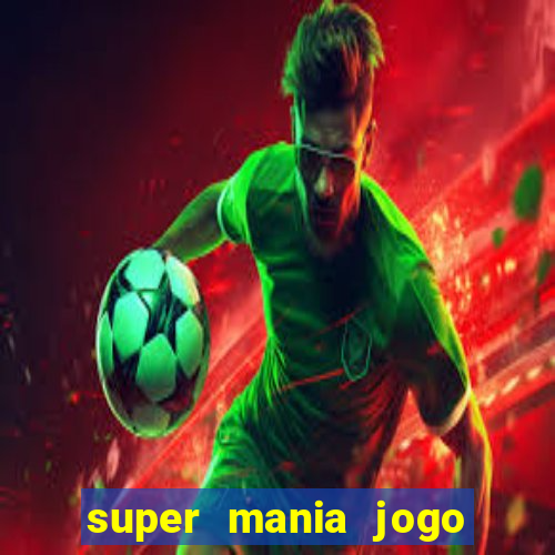 super mania jogo do bicho